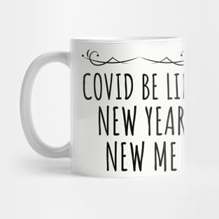 covid new year new me Covid-19 strain Mug